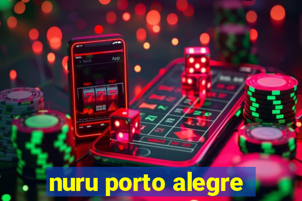 nuru porto alegre